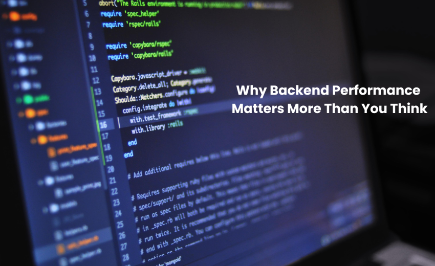 Why Backend Performance Matters More Than You Think